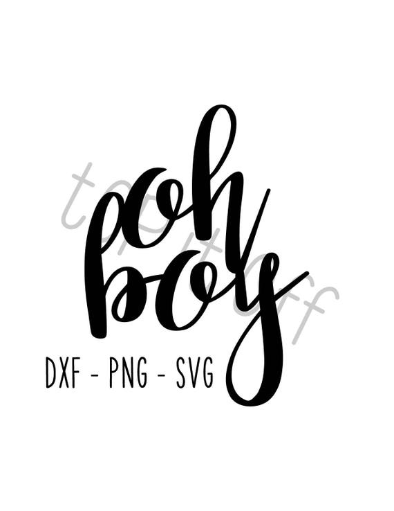 Download Oh Boy svg png dxf Silhouette Cut File Cricut Cut File