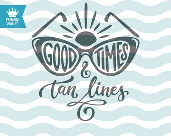 Good Times and Tan Lines SVG, Beach SVG, Summer SVG, Summer quote svg, Beach quote svg, Summer Flip-Flops Surfing Sea Wave, svg cutting file