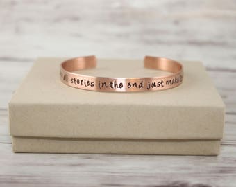 We're All Stories In the End, Just Make it a Good One, Eleventh Doctor, Whovian Bracelet, Hand-Stamped Copper Jewelry