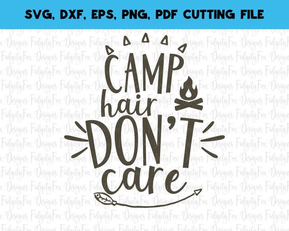 Free Free 96 Camping Hair Don&#039;t Care Svg SVG PNG EPS DXF File