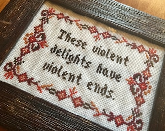 PATTERN Subversive Cross Stitch These Violent Delights Have Violent Ends Shakespeare Quote Rustic Folk Art Border