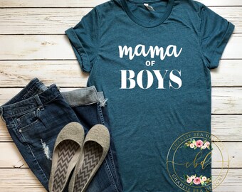 Mama of Boys - Mom of Boys - Boy Mama - Boy Mama Shirt - Boy Mom - Boy Mom Shirt - Mother's Day Shirt - Mother's Day Gift - Gender Reveal