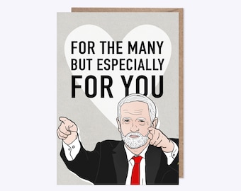 Jeremy Corbyn Card | For The Many But Especially For You | Mothers Day, Birthday card, Love card, Just because