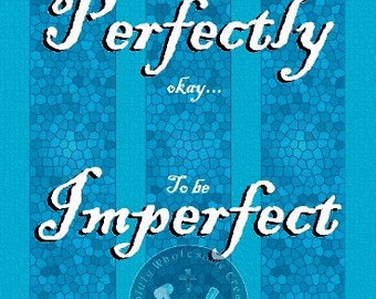 PERFECTLY IMPERFECT; Instant Download -- Digital Art (8x11) .png