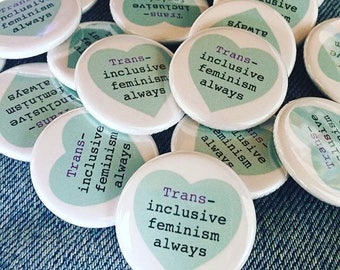 Trans-inclusive feminism always / Intersectional feminism button