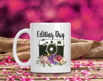 Editing Day mug, editing day coffee mug, editing mug, photographer mug, coffee mug, coffee cup, photographer gift, editing day coffee mug