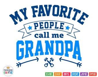 My Favorite People Call Me Grandpa Svg Father's Day Grandfather Shirt Svg Cricut Layered Image Silhouette Instant Downloads Iron on Transfer
