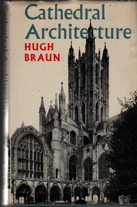 Cathedral Architecture + Hugh Braun + Photographic Illustrations + 1972 + Vintage History Book
