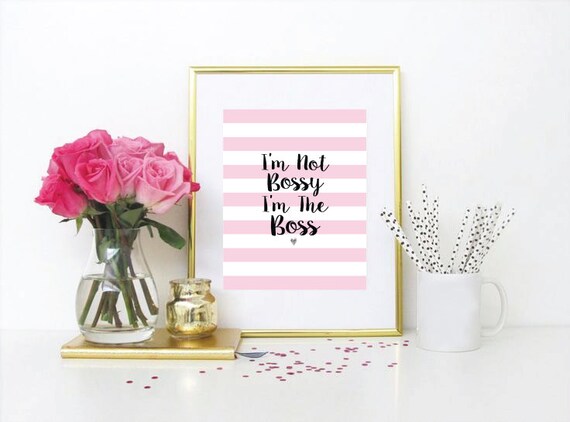 I'm Not Bossy I'm The Boss Art Print, Wall Art, Digital, Print, Quote, Download
