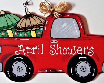 APRIL SHOWERS Vintage Style TRUCK Sign Wall Door Hanger Hanging Wall Art Plaque Handcrafted Hand Painted Country Wood Craft Wood Wooden