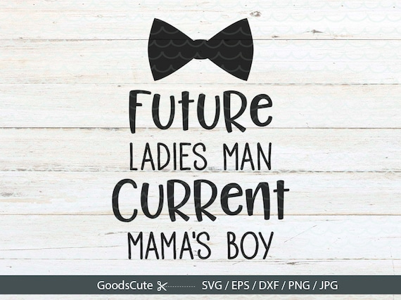 Download Future Ladies Man Current Mama's Boy SVG Baby Onesie Cute