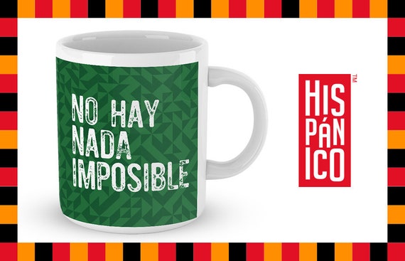 Spanish Mug "No hay nada imposible"