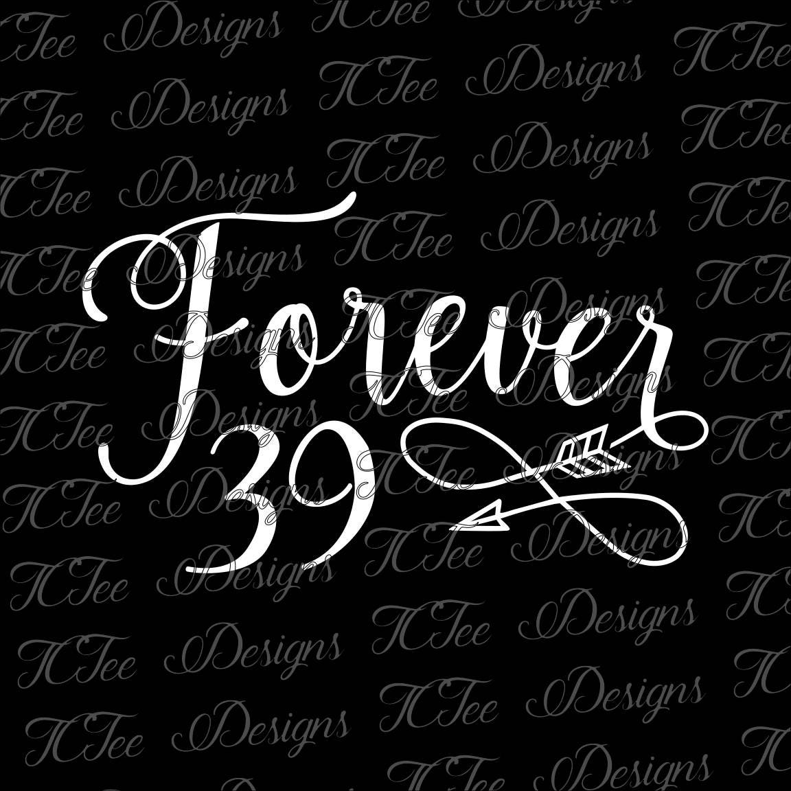 Download Forever 39 - 40th Birthday - SVG Design Download - Vector Cut File from TCTeeDesigns on Etsy Studio