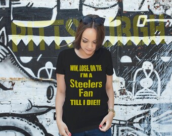 Women's Win Lose Or Tie T Shirt Ladies Short Sleeve Steelers Fan Tshirt Gift For Her #1314