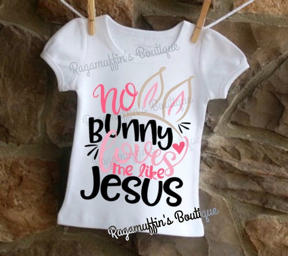 Download Easter shirt No bunny loves me like Jesus Religious Easter