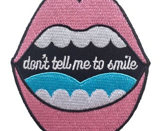 Feminist Patches - Iron On Patch - Don't Tell Me to Smile - Enamel Pins - Embroidered - Feminism - Embroidery- Kawaii- Flair- Pins- Catcalls
