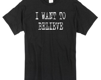 I Want to Believe T-Shirt black X-Files 100% cotton