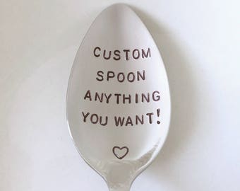 Custom Spoon With Anything You Want!-Hand Stamped Spoon-Mother’s Day Gift-Birthday Gift-Best Selling Item-Boyfriend Gift-Gifts under 20