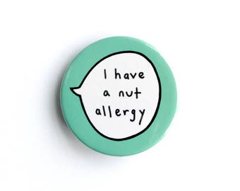 I Have a Nut Allergy Pin Badge Button
