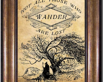 Not all Those Who Wander are Lost - Lord of the Rings Poster - Tolkein Quote - Multiple Sizes 5x7, 8x10, 11x14, 16x20, 18x24, 20x24, 24x36