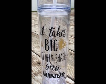 It takes a big heart to help shape little minds skinny tumbler - Teacher gift - Custom water bottle - Teacher Appreciation