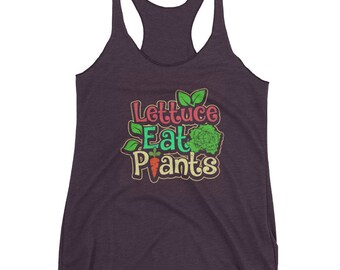 Lettuce Eat Plants Women's Racerback Tank