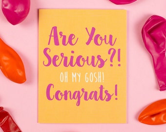 Are you serious?! Congrats! - Congratulations Card