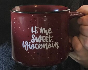 Home Sweet Wisconsin Mug- Wisconsin Mug- Wisconsin Campfire Mug- Hand Lettered Mug