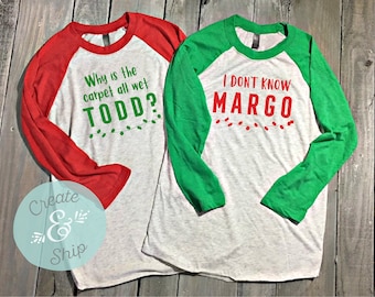Why Is The Carpet All Wet Todd, I Don't Know Margo Duo Christmas Shirts, Baseball Shirt, Christmas Raglan, Christmas Vacation Shirt