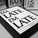 Framed Quote: I'm Late, I'm Late