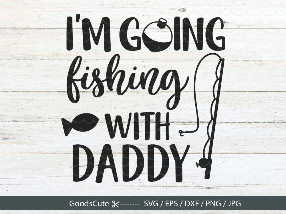 Free Free 143 Dad&#039;s Fishing Buddy Svg SVG PNG EPS DXF File