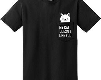 Funny Pocket t-shirt My Cat Doesn't Like You Cat Middle Finger Fashion Gift Unisex T-shirt