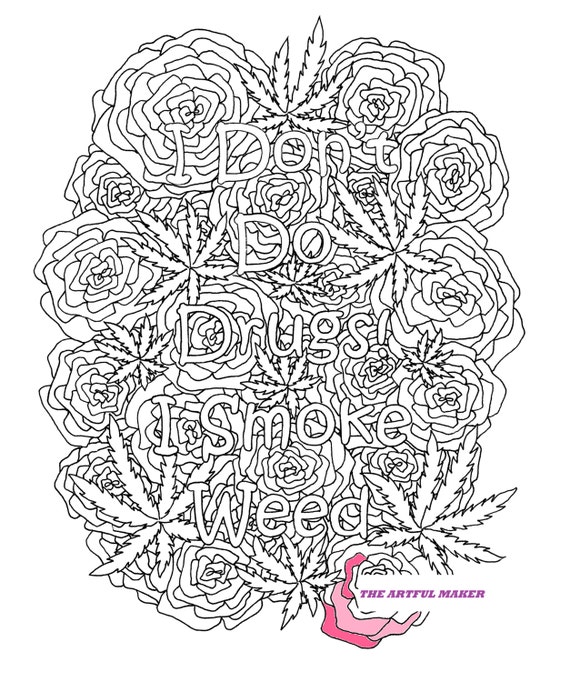 Download I Don't Do Drugs I Smoke Weed Adult Coloring Page by