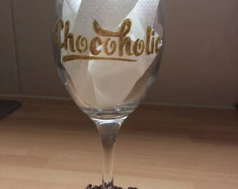 Chocoholic hand Decoreated wine glass