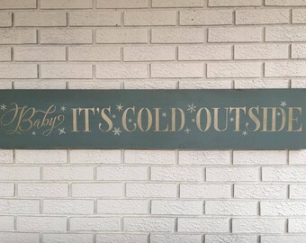 Baby Its Cold, Cold Outside Sign, Baby Its Cold Sign, Winter Home Decor, Baby Its Cold Out, Farmhouse Wood Sign, Rustic Wood Sign