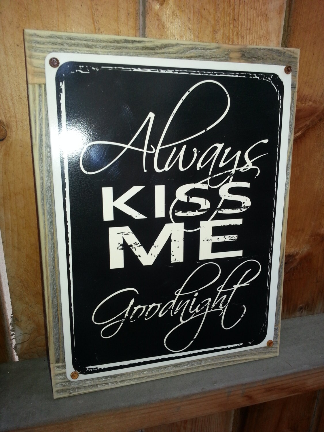 Always kiss me goodnight Recycled wood framed metal sign