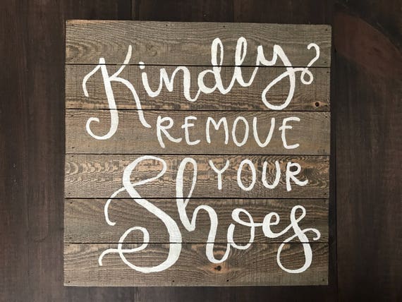 Handpainted Wooden Sign "Kindly Remove Your Shoes" - entry sign - porch sign