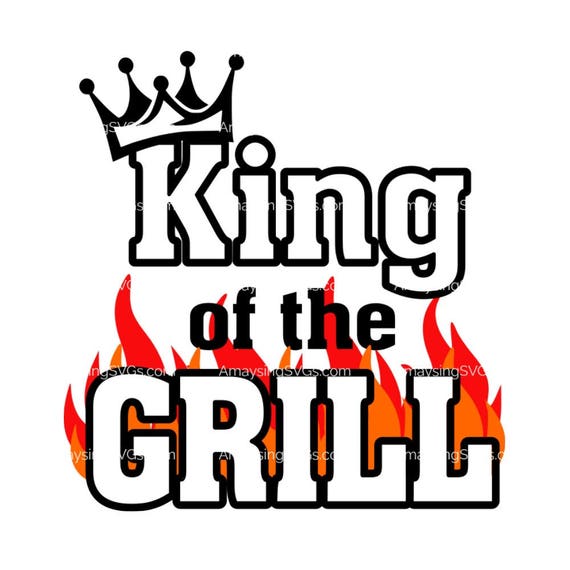 Download SVG King of the Grill Father's Grill svg Grilling