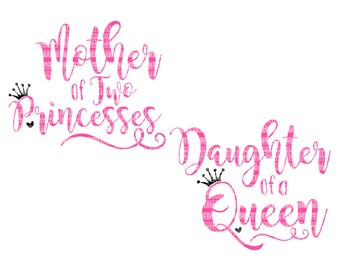 Free Free 304 Mother Of A Princess Svg SVG PNG EPS DXF File