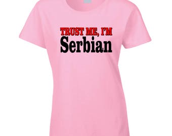 Trust Me Im Serbian T Shirt