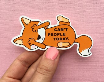 Can't People Today Fox sticker - large laptop stickers - animal vinyl sticker - funny stickers