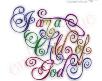 I am a Child of God Calligraphy Script - Instant Email Delivery Download Machine embroidery design