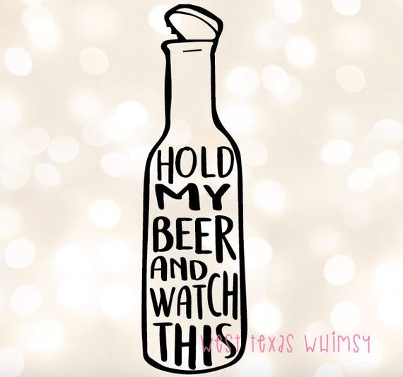 Download Hold My Beer SVG Beer svg Beer bottle svg Funny Dad svg