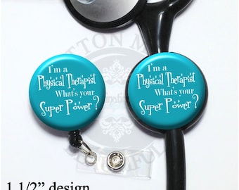Physical Therapy Super Power Retractable Badge Reel or Stethoscope Id Tag in 6 colors, PT Id Holder, Physical Therapist (A278)