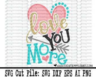 Love you more most svg, wedding svg, Valentines Day SVG, valentine cut file, heart svg, socuteappliques, engagement svg, arrow svg