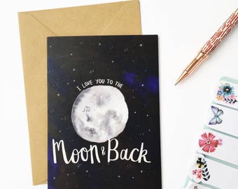Love You to the Moon & Back - Illustrated Greetings Card - Love Card - Watercolour