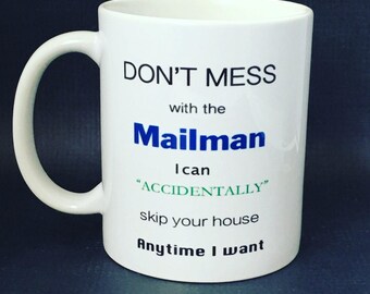 Dont mess with the mailman, funny mailman coffee Mug, postman mug, mailman thank you gift Mug, mail person, postal carrier, dishwasher safe