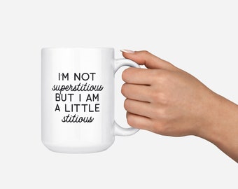 I'm not superstitious but I am a little stitious mug, Funny The Office Mug, Michael Mug, Scott Mug, Schrute Mug, Funny TV Show Mug, Geek Mug