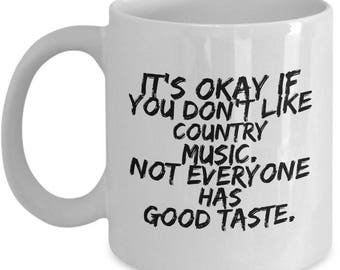 Funny Country Music Coffee Mug - Country Music Gift Cup For Women Or Men Country Music Lovers - Country Music Fan Present