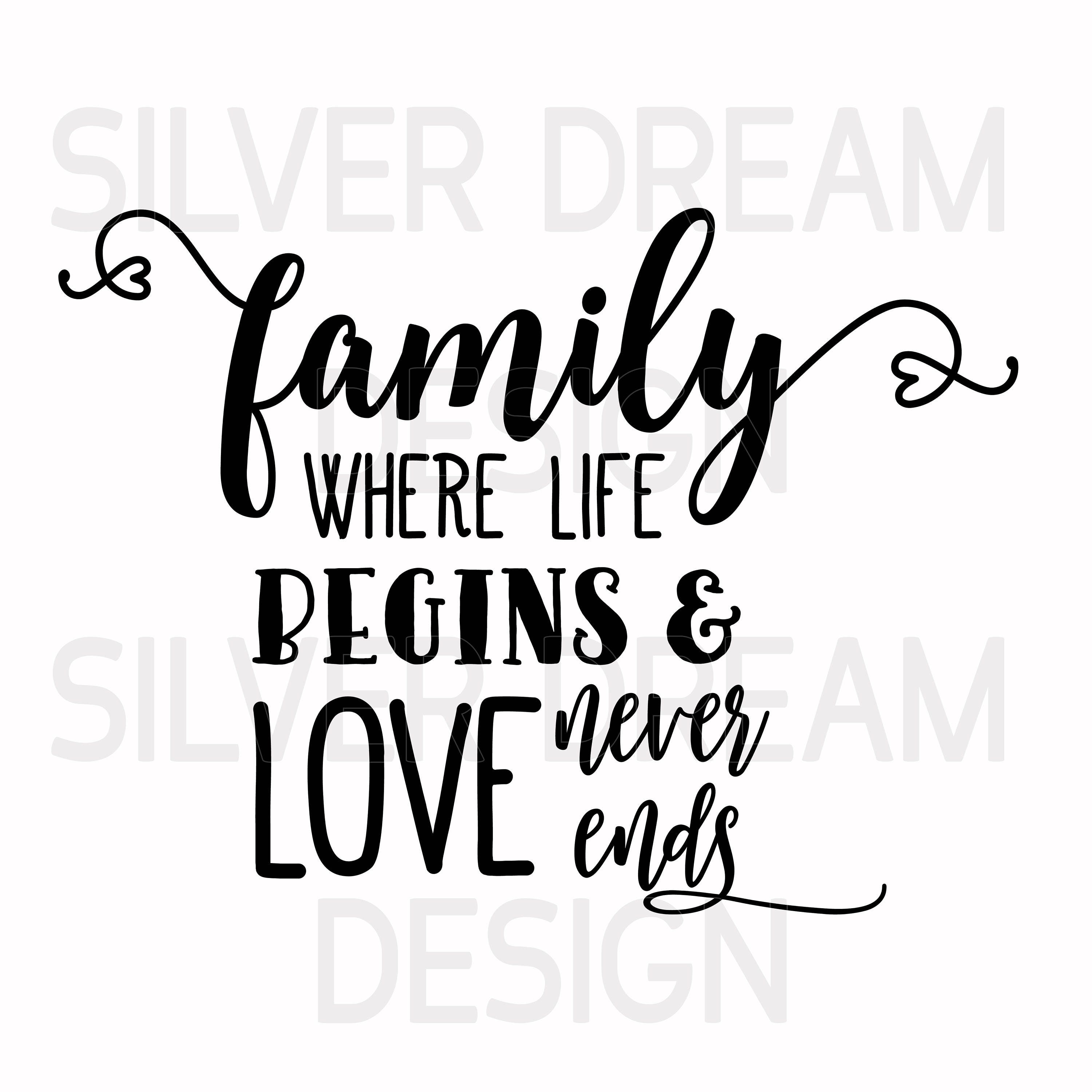 Download family where life begins and love never ends svg file ...